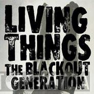Living Things - The Blackout Generation