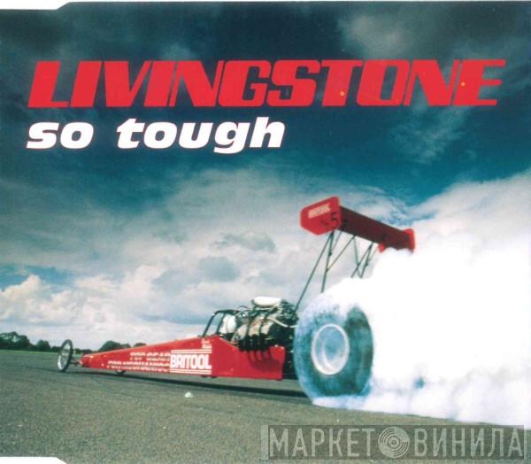 Livingstone - So Tough