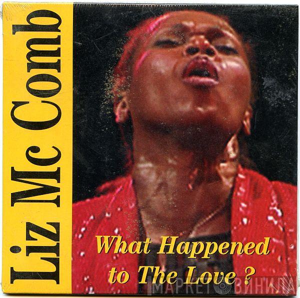 Liz McComb - What Happened To The Love?