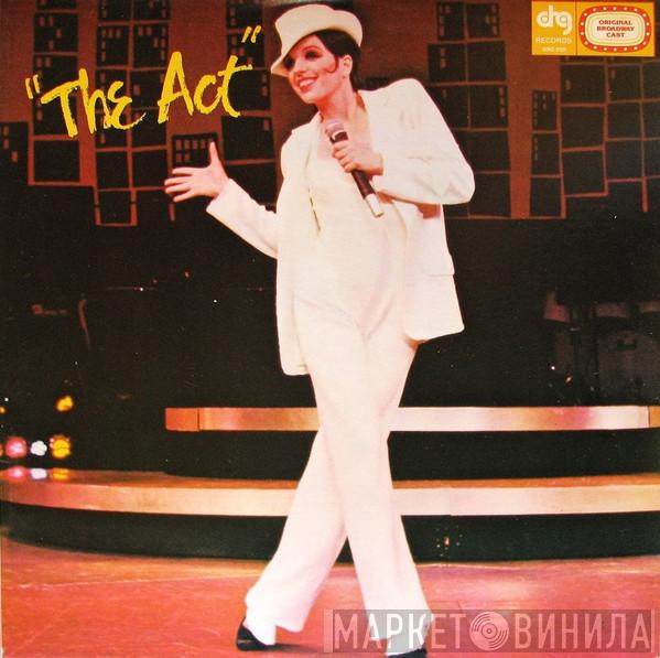 Liza Minnelli, "The Act" Original Broadway Cast - The Act (Original Broadway Cast)