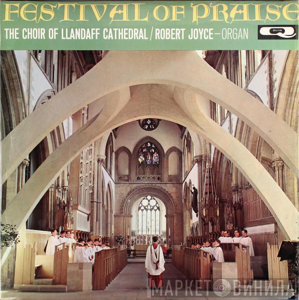 Llandaff Cathedral Choir, Robert Joyce  - Festival Of Praise