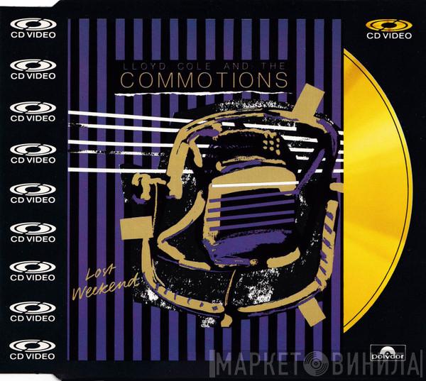  Lloyd Cole & The Commotions  - Lost Weekend
