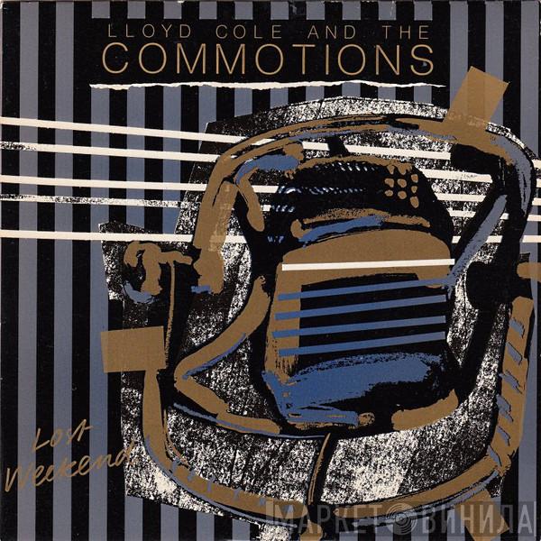  Lloyd Cole & The Commotions  - Lost Weekend