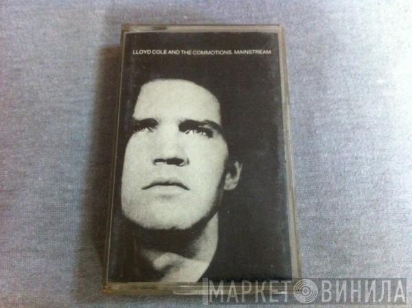  Lloyd Cole & The Commotions  - Mainstream