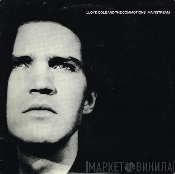  Lloyd Cole & The Commotions  - Mainstream