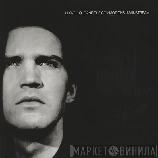  Lloyd Cole & The Commotions  - Mainstream