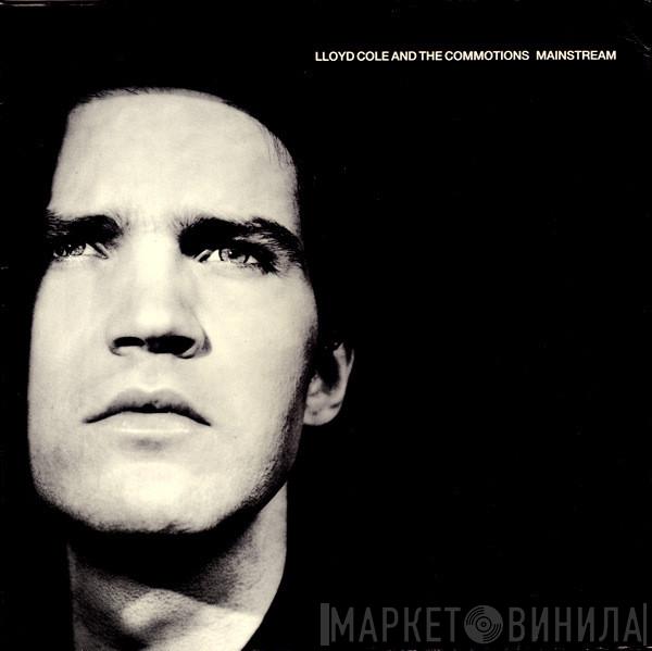  Lloyd Cole & The Commotions  - Mainstream