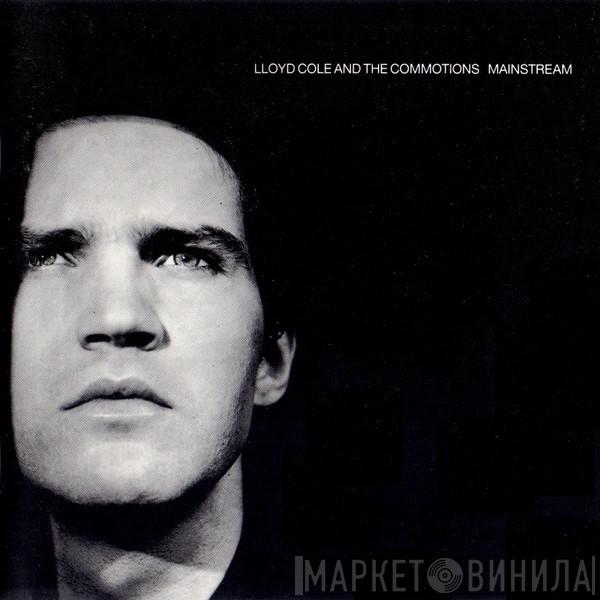 Lloyd Cole & The Commotions - Mainstream