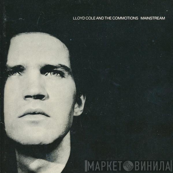  Lloyd Cole & The Commotions  - Mainstream