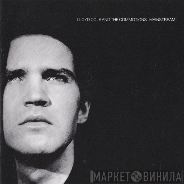  Lloyd Cole & The Commotions  - Mainstream