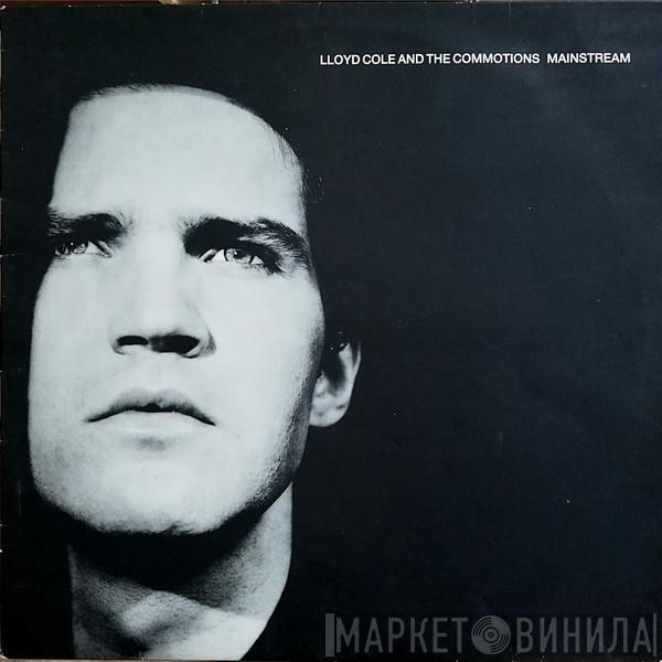  Lloyd Cole & The Commotions  - Mainstream