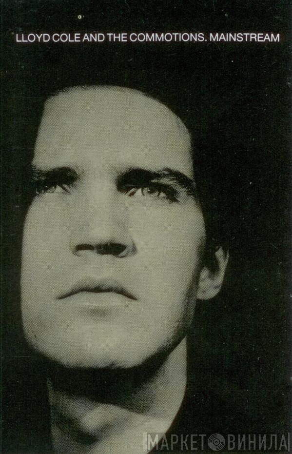  Lloyd Cole & The Commotions  - Mainstream