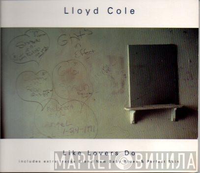 Lloyd Cole - Like Lovers Do