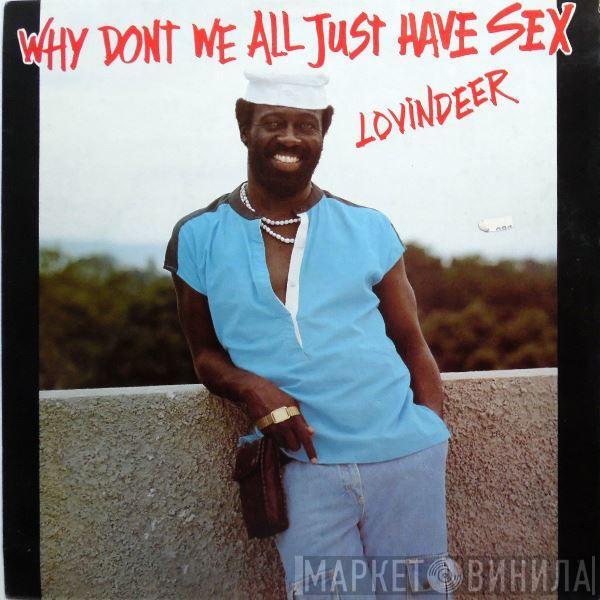 Lloyd Lovindeer - Why Don't We All Just Have Sex