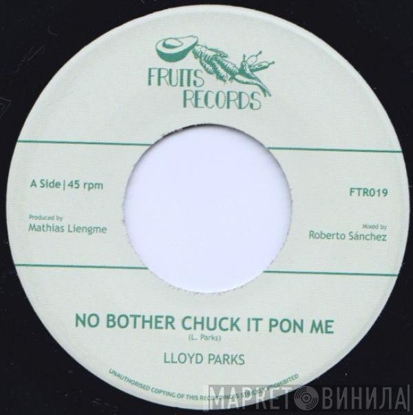 Lloyd Parks - No Bother Chuck It Pon Me
