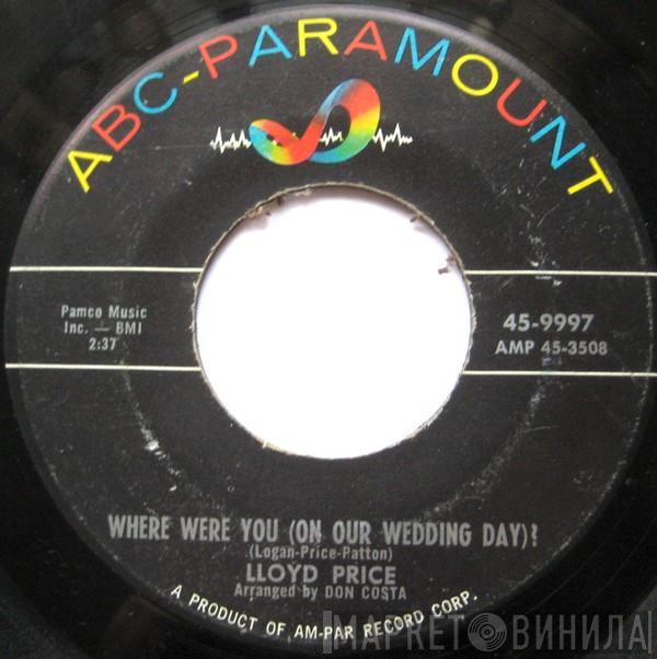  Lloyd Price  - Where Were You (On Our Wedding Day)? / Is It Really Love?