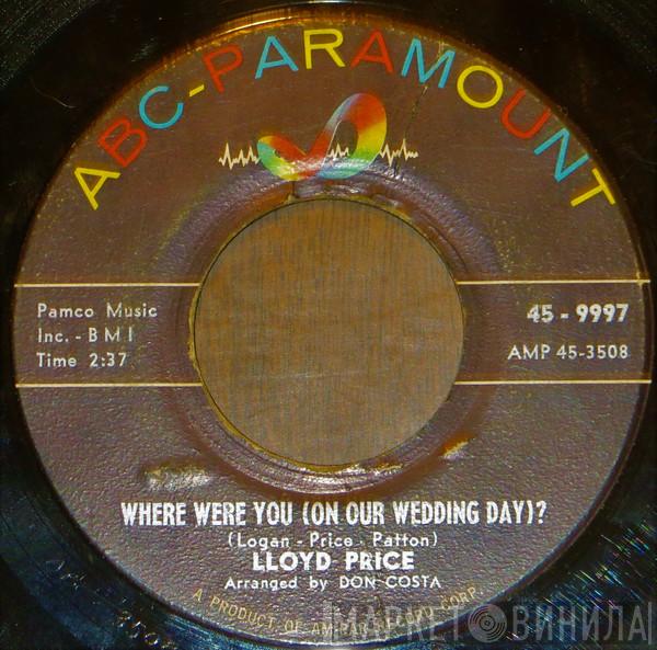  Lloyd Price  - Where Were You (On Our Wedding Day)? / Is It Really Love?