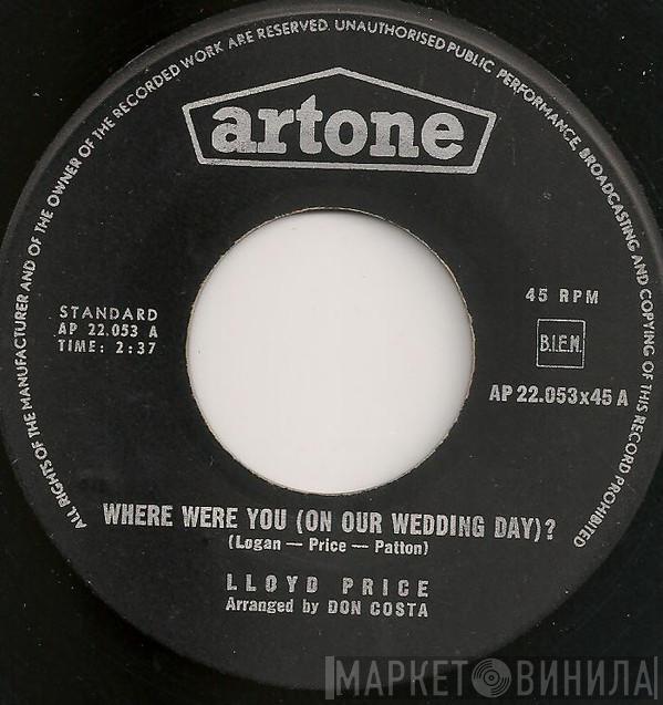  Lloyd Price  - Where Were You (On Our Wedding Day)? / Is It Really Love?