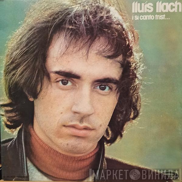  Lluis Llach  - I Si Canto Trist...