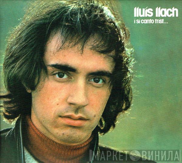  Lluis Llach  - I Si Canto Trist...