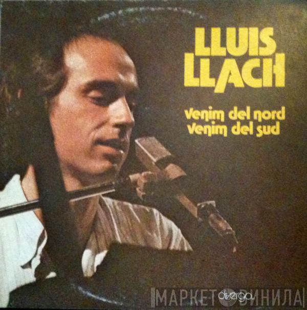  Lluis Llach  - Venim Del Nord, Venim Del Sud