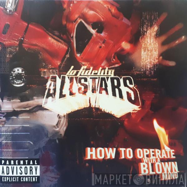  Lo-Fidelity Allstars  - How To Operate With A Blown Mind