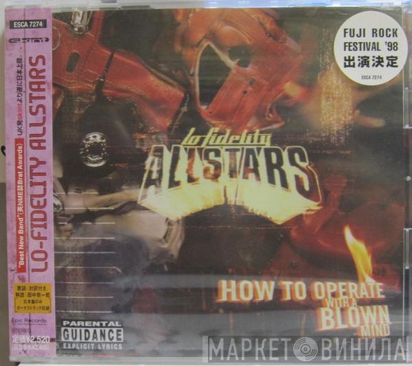  Lo-Fidelity Allstars  - How To Operate With A Blown Mind