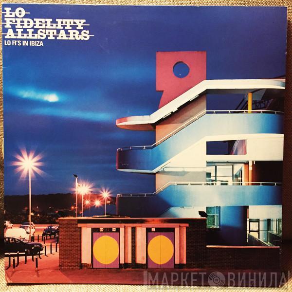 Lo-Fidelity Allstars - Lo Fi's In Ibiza