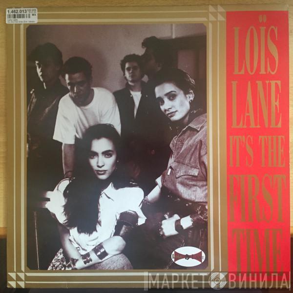  Loïs Lane  - It's The First Time