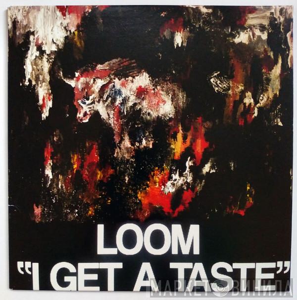 LoOm  - I Get A Taste