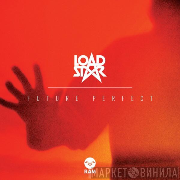 Loadstar - Future Perfect