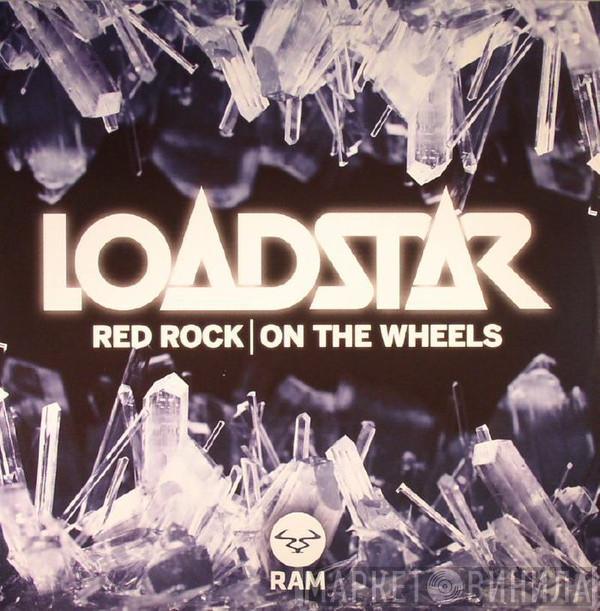 Loadstar - Red Rock / On The Wheels