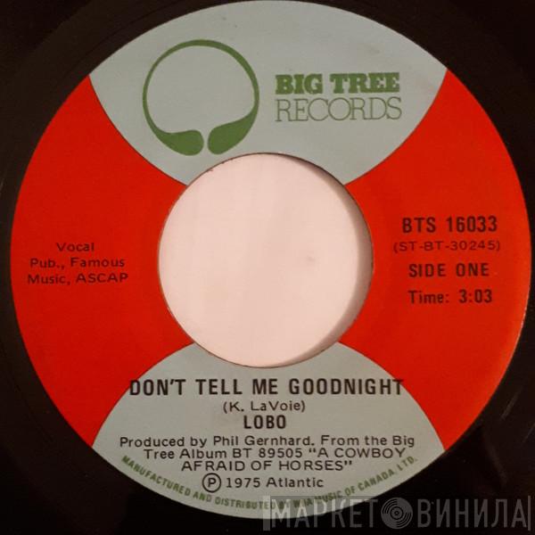  Lobo   - Don't Tell Me Goodnight / My Momma Had Soul