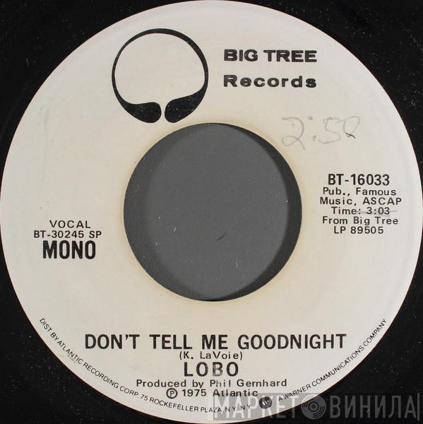  Lobo   - Don't Tell Me Goodnight