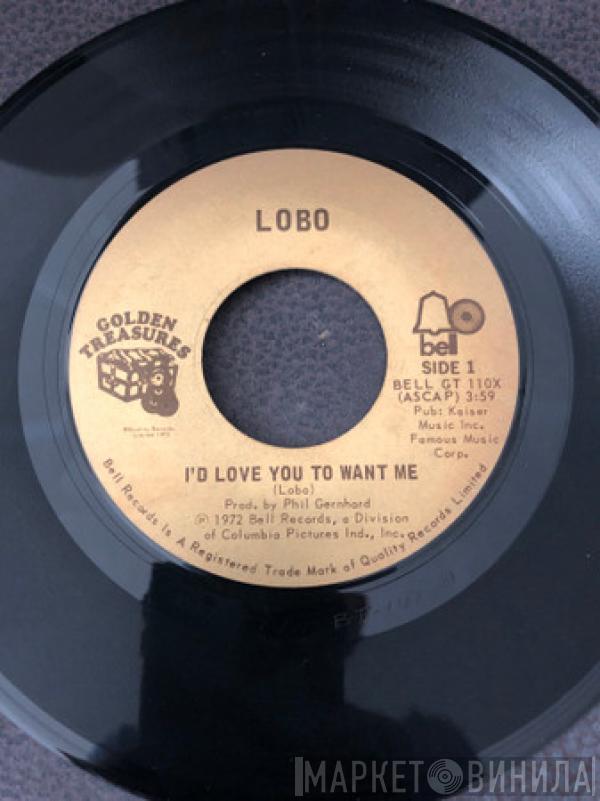  Lobo   - I'd Love You To Want Me