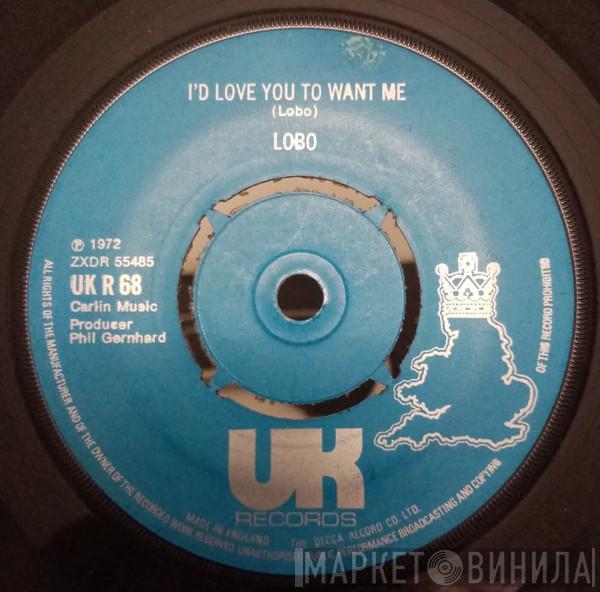 Lobo  - I'd Love You To Want Me