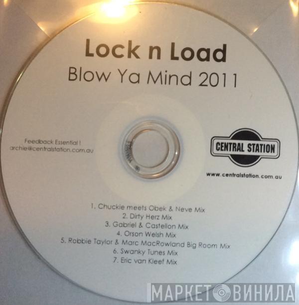  Lock 'N Load  - Blow Ya Mind 2011