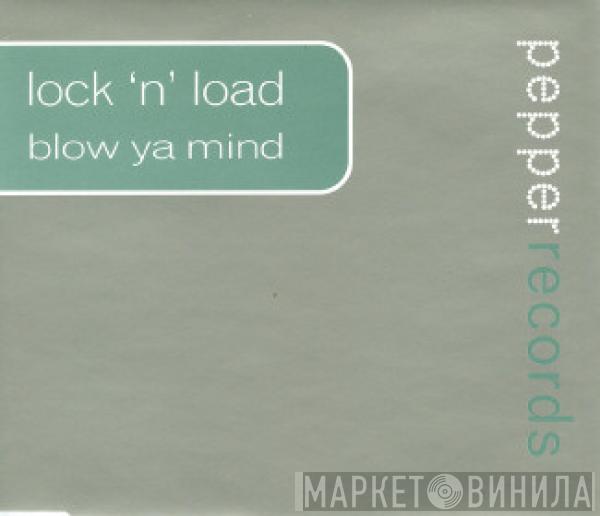 Lock 'N Load - Blow Ya Mind