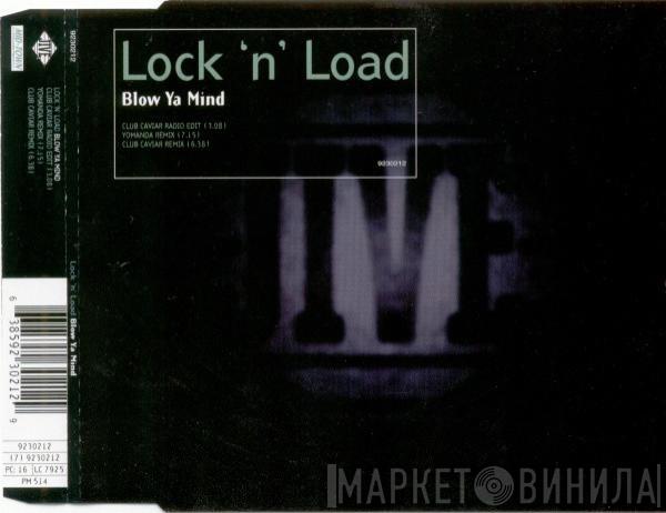  Lock 'N Load  - Blow Ya Mind