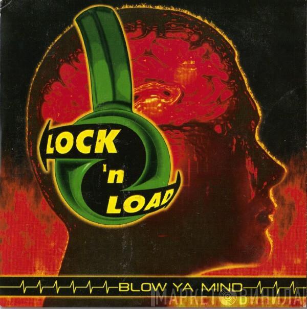  Lock 'N Load  - Blow Ya Mind