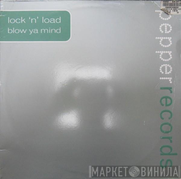 Lock 'N Load - Blow Ya Mind