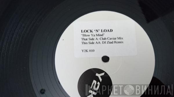  Lock 'N Load  - Blow Ya Mind