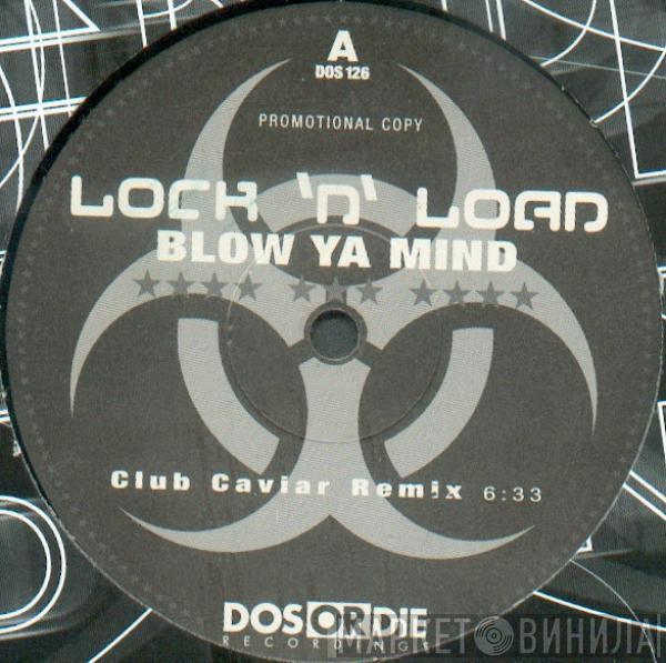  Lock 'N Load  - Blow Ya Mind