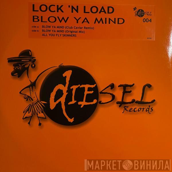  Lock 'N Load  - Blow Ya Mind