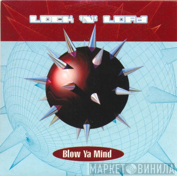  Lock 'N Load  - Blow Ya Mind