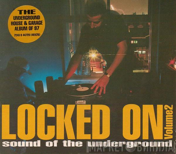  - Locked On Volume 2 (Sound Of The Underground)