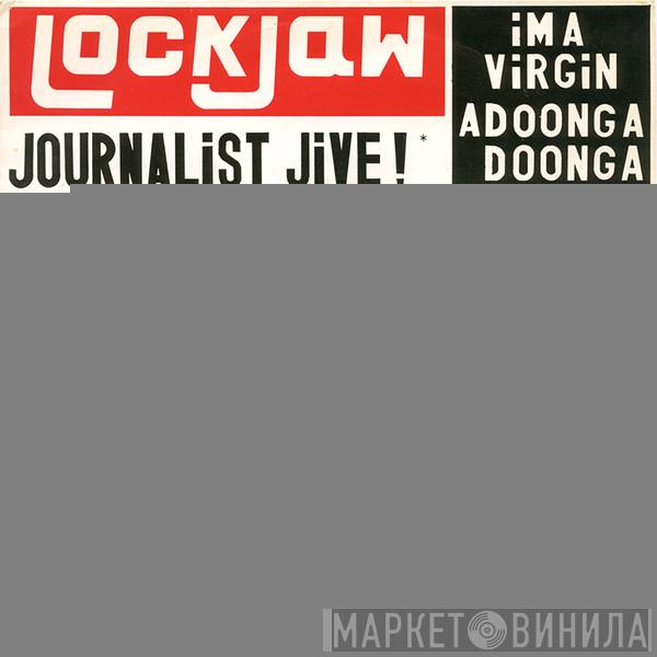 Lockjaw - Journalist Jive !
