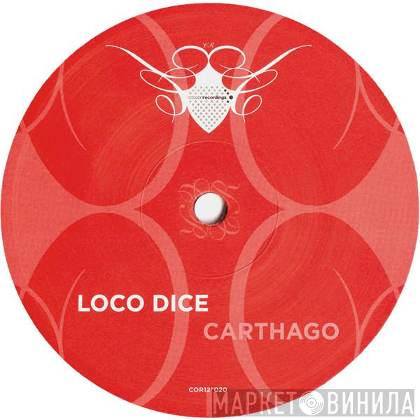 Loco Dice - Carthago