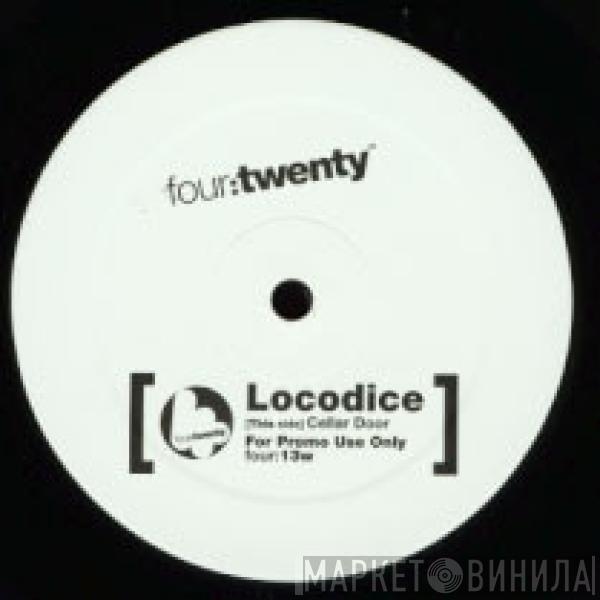 Loco Dice - Cellar Door