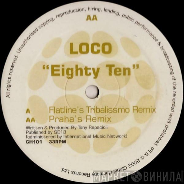 Loco - Eighty Ten